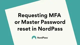 Requesting MFA or Master Password reset in NordPass