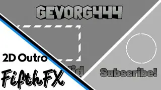 2D Outro &bull; Gevorg444 &bull; [Free] &bull; Made On Android