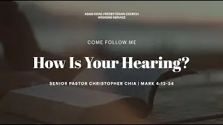 How Is Your Hearing?: Mark 4:13-34 - ARPC Weekend Service
