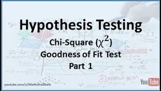 Hypothesis Testing by Hand: A Chi-Square Goodness of Fit Test - Part 1