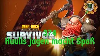 374 - Deep Rock Galactic: Survivor // Huulis jagen macht Spa&szlig;