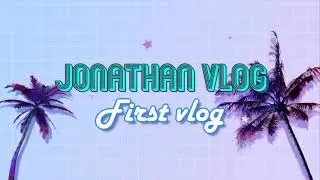 MY OFFICIAL INTRO #JONATHANVLOG