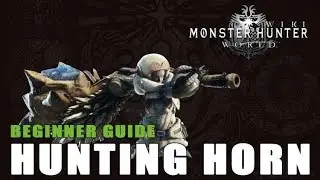 Hunting Horn Guide: Monster Hunter World
