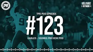 TPB Pod #123: Eagles - Vikings Preview Pod w/ Tyler Forness
