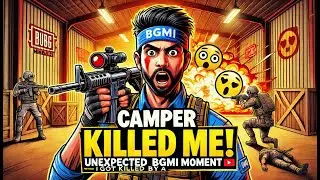 Camper Killed Me! 🤬 | Unexpected BGMI Moment🎯🔥 | I Got Killed by a Camper 😂 | BGMI Funny  Moments