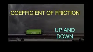 Finding the coefficient of friction going UP and DOWN an incline