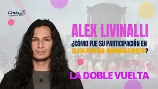 1-12-22 I #LaDobleVuelta-Alex Livinalli habl&oacute; de su participaci&oacute;n en Black Panther: Wakanda Forever