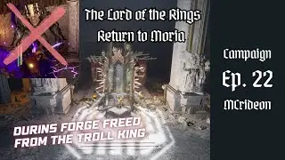 The TROLL KING has fallen! | LOTR - Return to Moria | Campaign Ep. 22