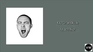 Mac Miller - 100 Grandkids (Clean Version)