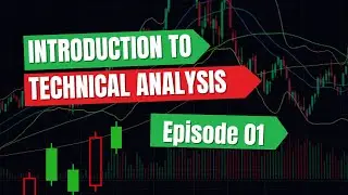 Episode 1 - Introduction to Technical Analysis | Understanding formation of Candlesticks