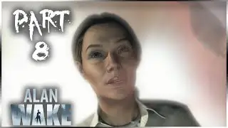 Escape The Clinic: Alan Wake Remastered PC Gameplay Walkthrough Part 8 | Episode 4 : The Truth