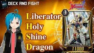 Liberator, Holy Shine Dragon (Vanguard Zero Deck and Fight)