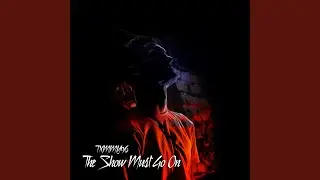 The Show Must Go On