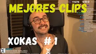 MEJORES CLIPS XOKAS #1 /