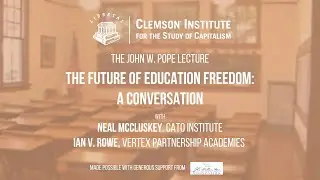 The Future of Education Freedom: A Conversation with Neal McCluskey and Ian V. Rowe