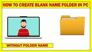 HOW TO CREAT BLANK NAME FOLDER IN PC !! EASILY !!  🔥🔥🔥