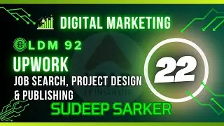 Upwork Job Search, Project Design & Publishing Class 22