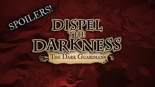 Dispel The Darkness: Dark Guardians