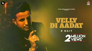 Velly Di Aadat (Official Visualizer) | R Nait | Catch Me If You Can Album | Punjabi Song 2025