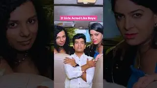 If Girls Acted Like Boys Ft. @SlayyPointOfficial | Anisha Dixit | #shorts