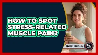 How To Spot Stress-Related Muscle Pain?