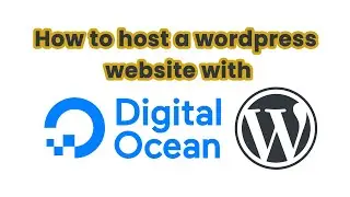 How to host a wordpress website on digital ocean Part 1
