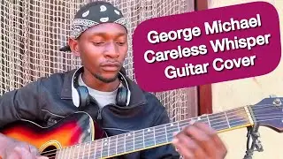 I Played Careless Whisper on Guitar &ndash; Full Melody Cover