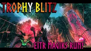 Trophy Blitz - Eitr Magiks! | Practice Run 04 | Nov 24, 2025