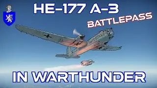 He-177 A-3 In War Thunder : A Quick Review