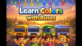 Learn Colors with Buses 🚌🌈 | School Bus, Police Bus, Fire Bus | Kids Educational Cartoon