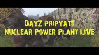 DayZ Pripyat LIVE: Exploring the Chernobyl Nuclear Power Plant (Full Livestream)