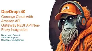 DevDrop 40: Genesys Cloud with Amazon API Gateway REST API Non-Proxy Integration