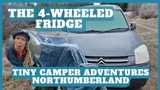'The 4-Wheeled Fridge' - Tiny Camper Adventures. Below Zero. In the Forests of Northumberland.