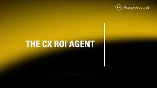The  CX ROI Agent for Tracking Financial Impact and Steering Your CX Strategy - Franck Ardourel