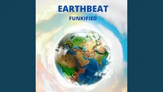 EarthBeat (Funkified version of EarthBeat )