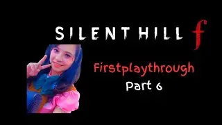 Silent Hill F - First Playthrough Part 6/7