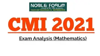 CMI PhD / MSc in Mathematics Exam 2021 | Noble Forum |✓Exam Analysis