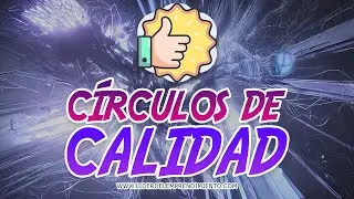 &iquest;Qu&eacute; son los c&iacute;rculos de calidad?