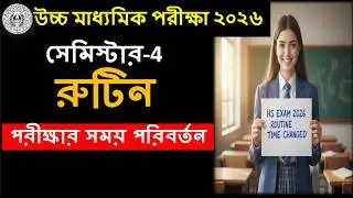 HS 2026 EXAM SEMESTER-4 ROUTINE AND REVISED TIME SCHEDULE