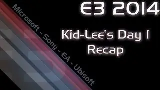 E3 2014 - Day 1 Recap