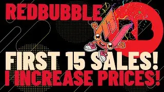 Redbubble Sales Update - Print On Demand Income Report - I Increase Prices - First 15 Sales Finally