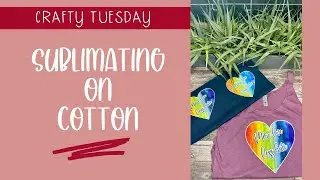 Sublimating on Cotton: Crafty Tuesday #easysubli #printablehtv #glittervinyl