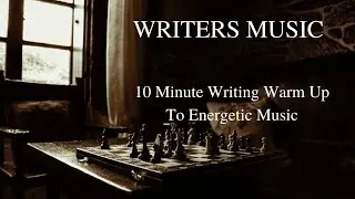 Writers Music | Writing Warm Up | Writing | Speed Writing | 10 Minute Writing Video | [10 Minutes]