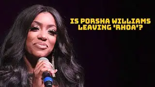Porsha Williams Is Leaving &lsquo;Dish Nation&rsquo; And Possibly &lsquo;RHOA&rsquo;