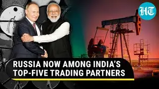 Russia enters top five of India's largest trading partners for the first time | Details