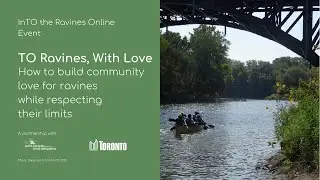 TO Ravines, With Love: How to build community love for ravines while respecting their limits