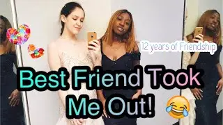 Best Friend Took Me Out Vlog