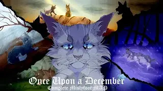 Once upon a December  &bull;Mistyfoot&bull;  &bull;Warrior cats&bull; MAP