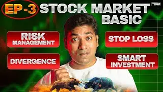EP -3 Stock Market Basics - Risk management ,Divergence, Stop loss, Smart investment, Top 5 traps