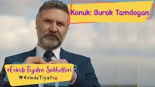 #EvindeTiyatro Sohbetleri - Tiyatroda Yeni Arayışlar - Konuk: Burak Tamdoğan